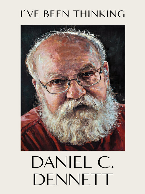 Title details for I've Been Thinking by Daniel C. Dennett - Available